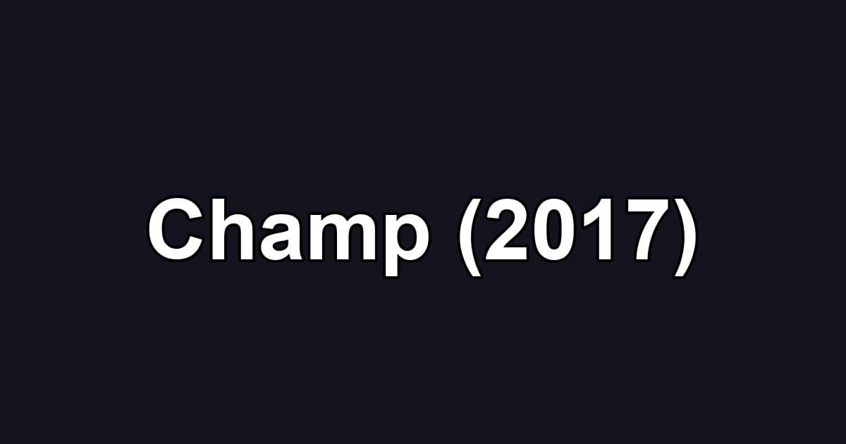 Champ (2017)