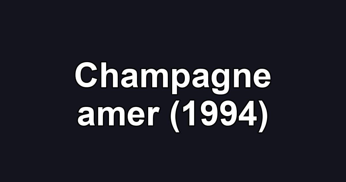 Champagne amer (1994)