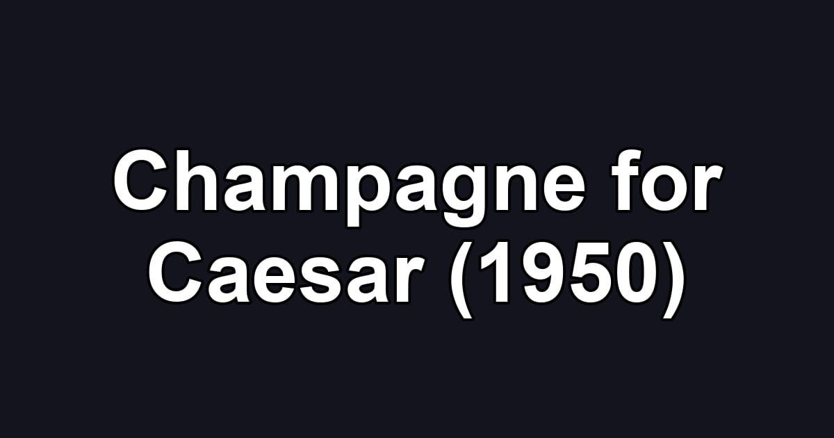 Champagne for Caesar (1950)