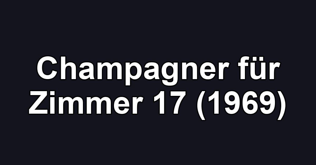 Champagner für Zimmer 17 (1969)