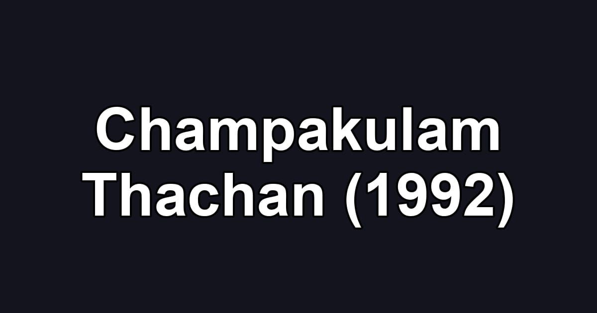 Champakulam Thachan (1992)