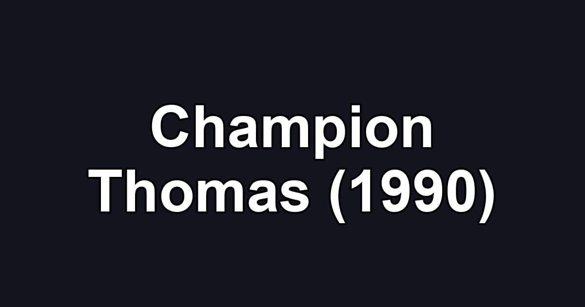 Champion Thomas (1990)