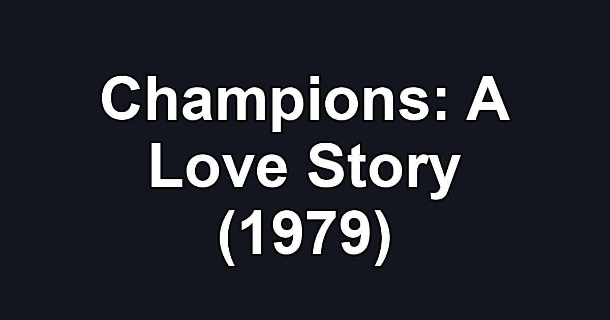 Champions: A Love Story (1979)