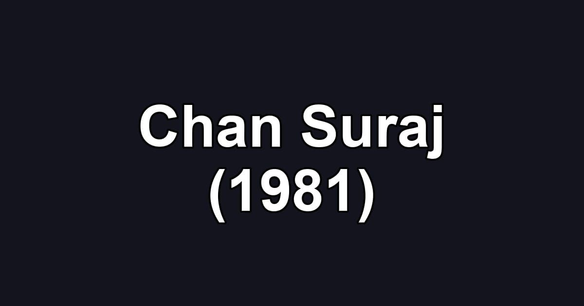 Chan Suraj (1981)