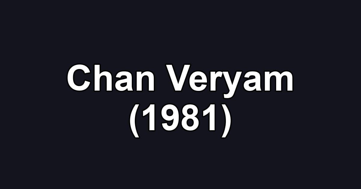 Chan Veryam (1981)