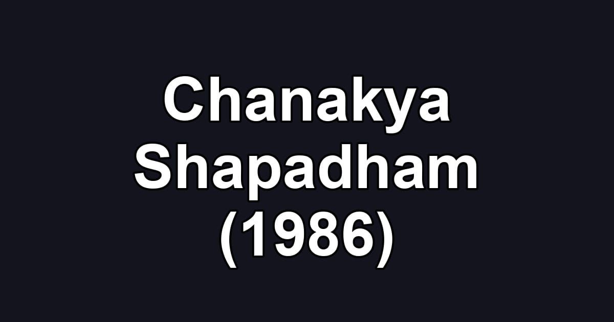 Chanakya Shapadham (1986)