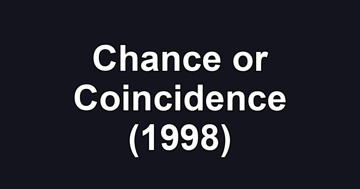 Chance or Coincidence (1998)
