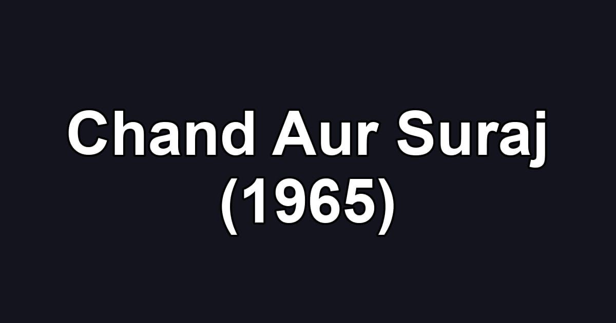 Chand Aur Suraj (1965)