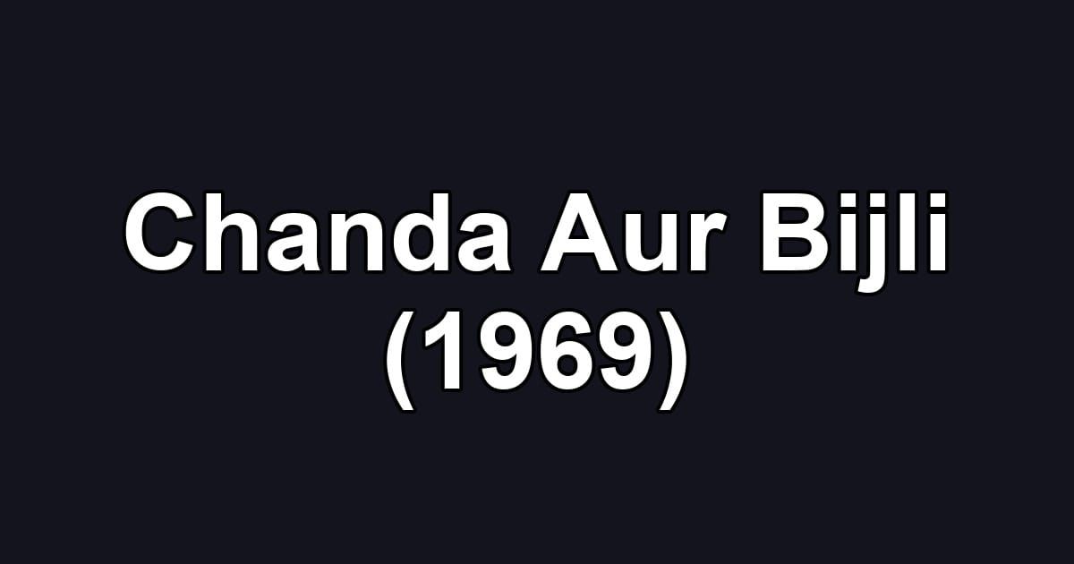Chanda Aur Bijli (1969)
