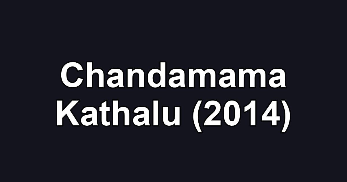 Chandamama Kathalu (2014)
