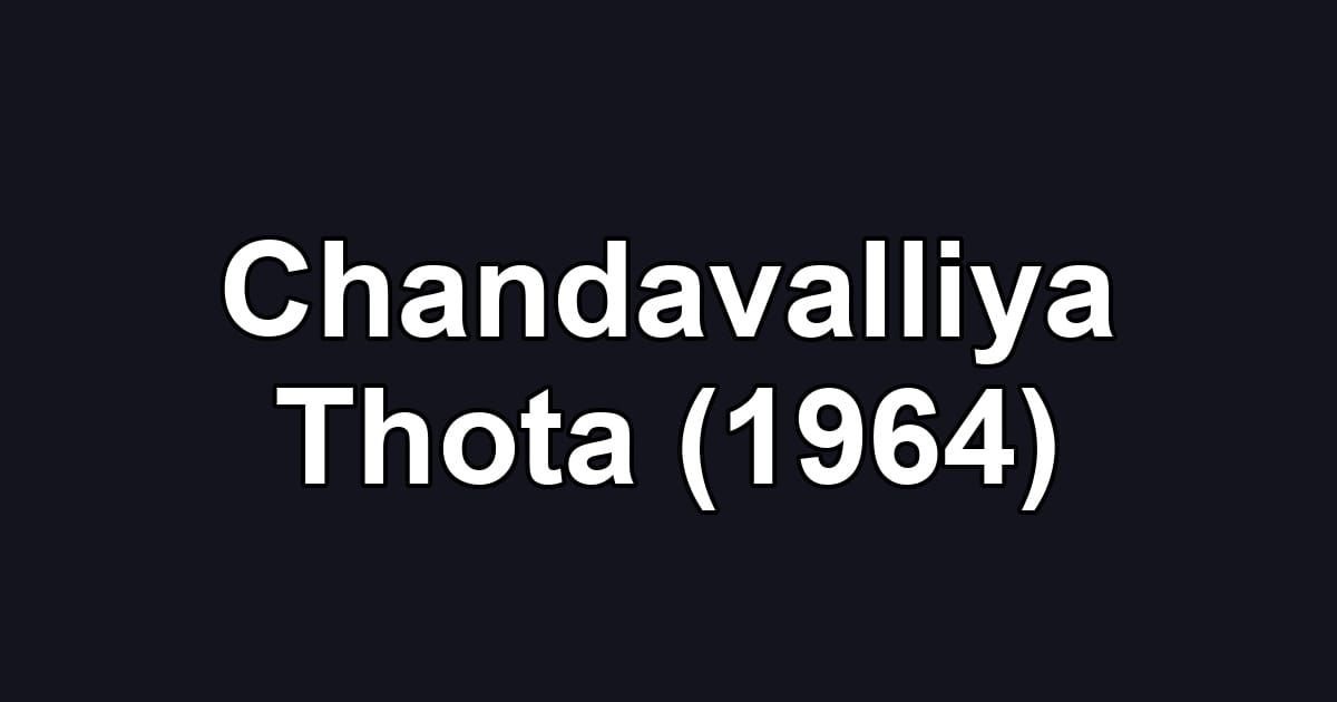 Chandavalliya Thota (1964)