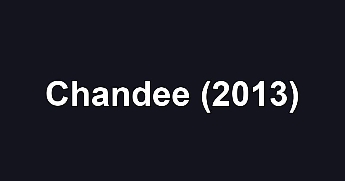 Chandee (2013)