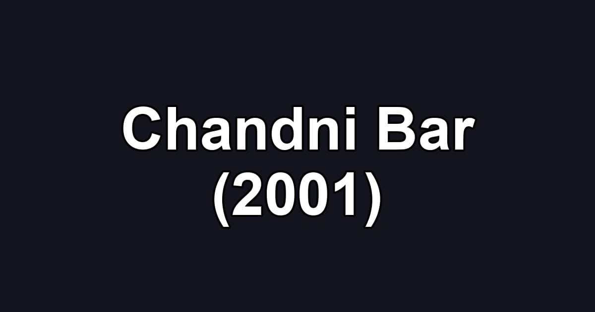 Chandni Bar (2001)