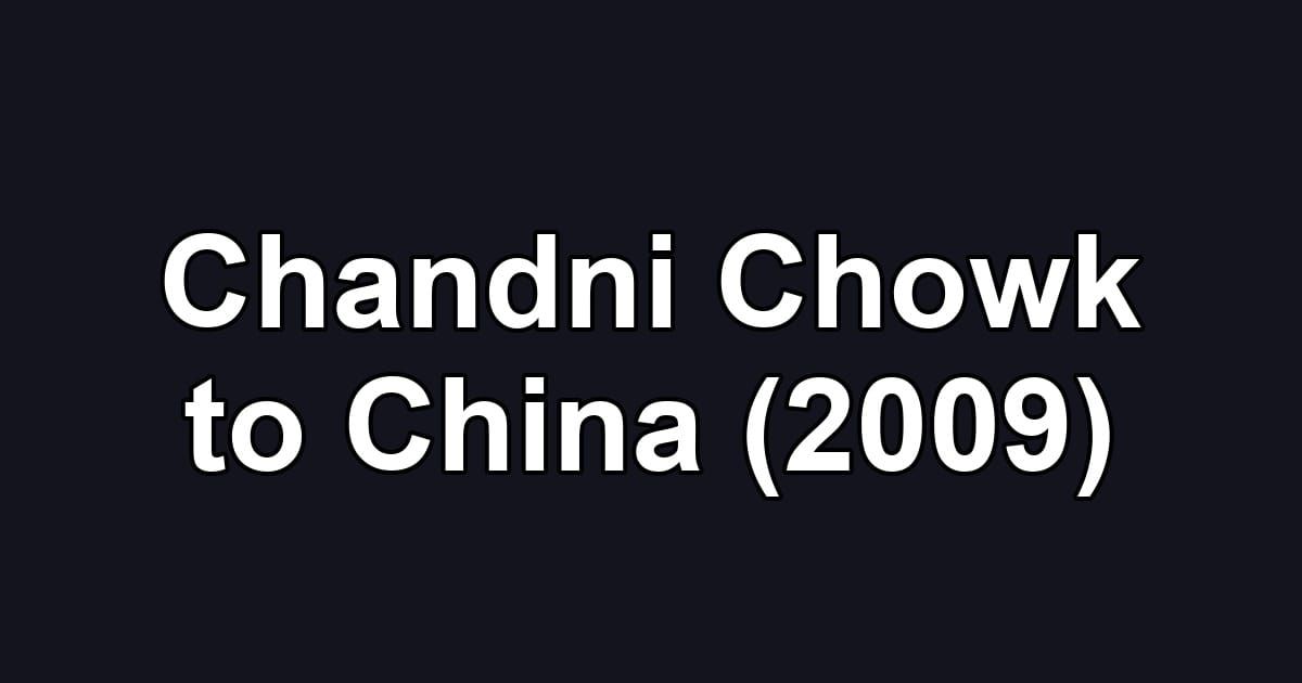 Chandni Chowk to China (2009)