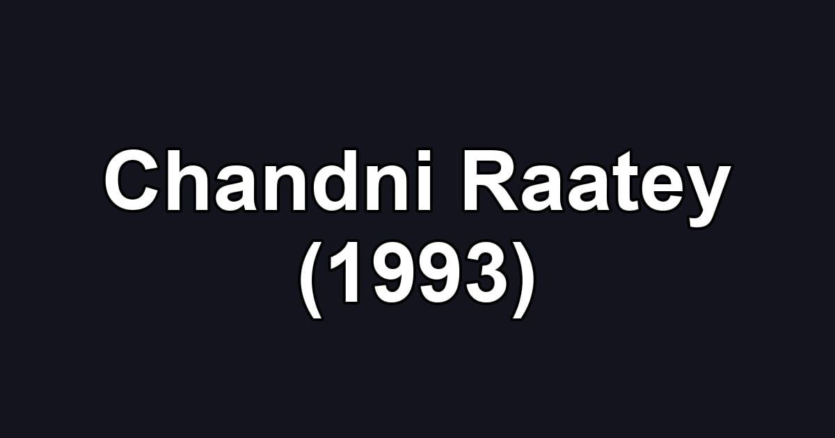 Chandni Raatey (1993)