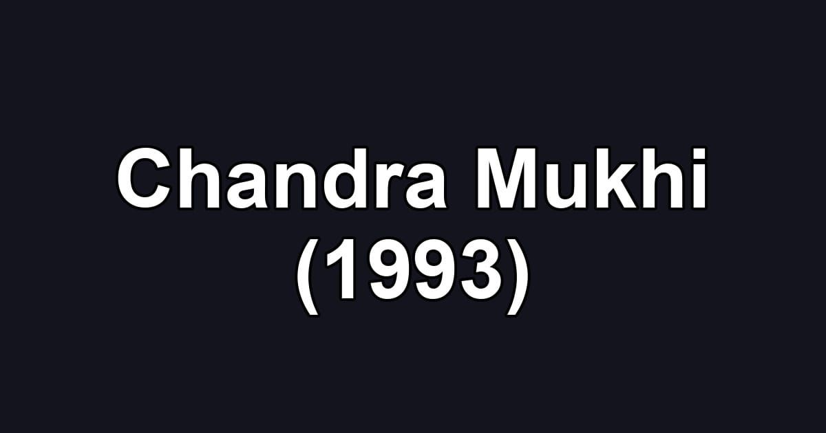 Chandra Mukhi (1993)