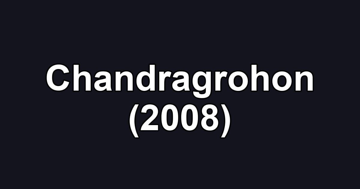 Chandragrohon (2008)