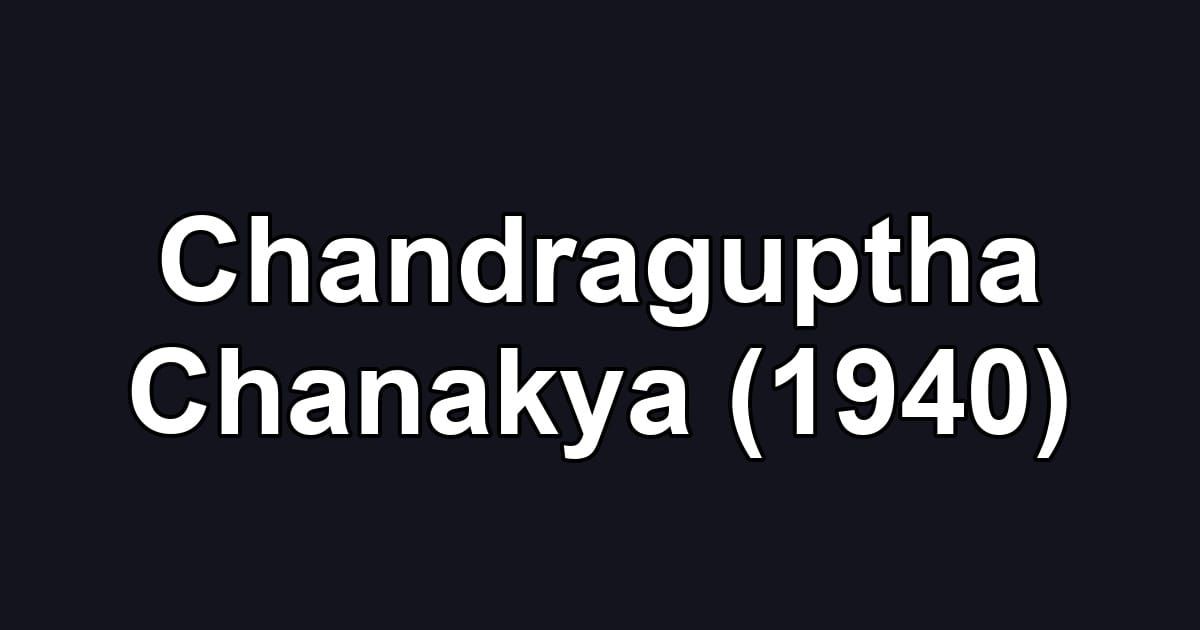 Chandraguptha Chanakya (1940)