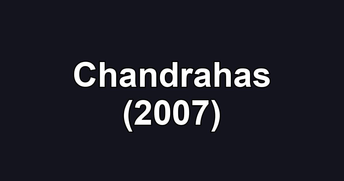 Chandrahas (2007)