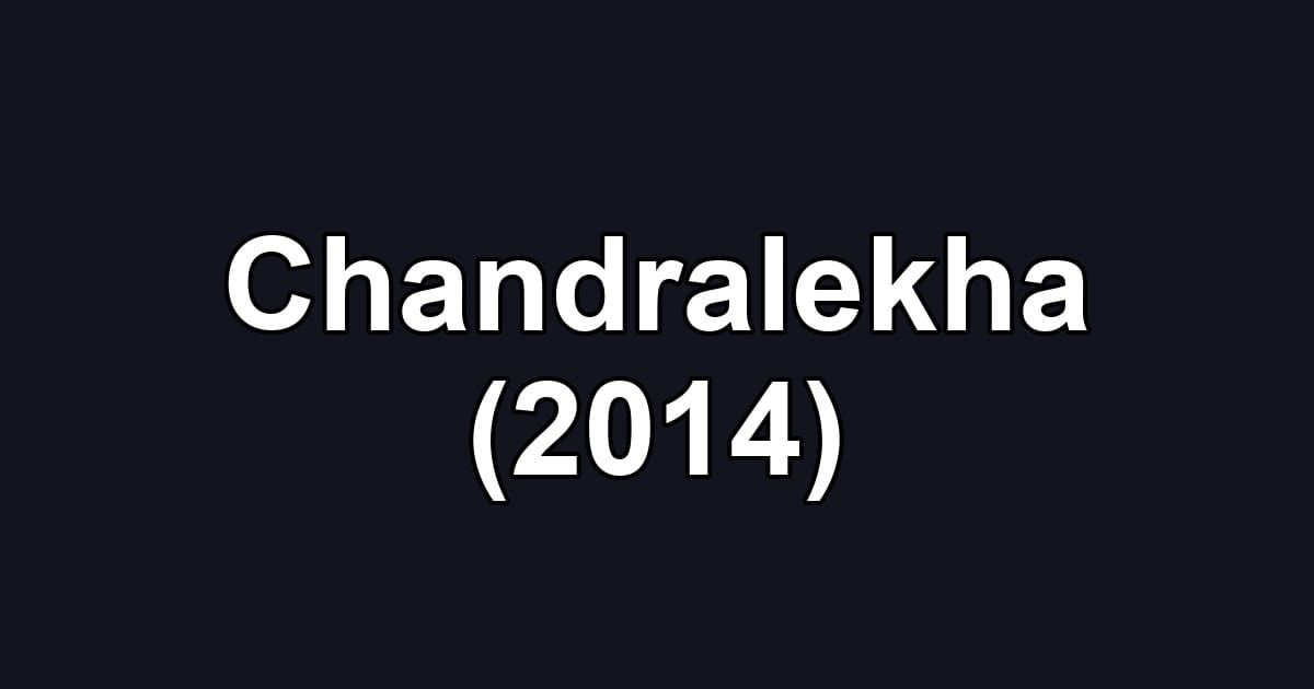 Chandralekha (2014)
