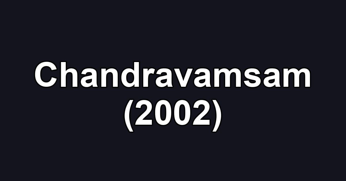 Chandravamsam (2002)