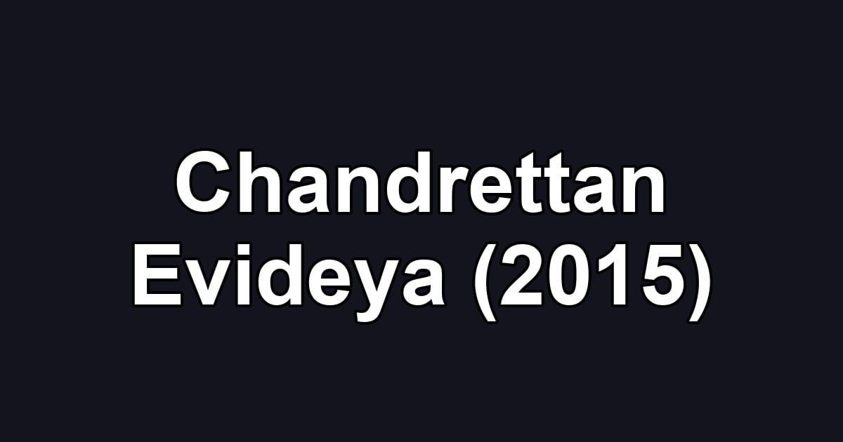 Chandrettan Evideya (2015)