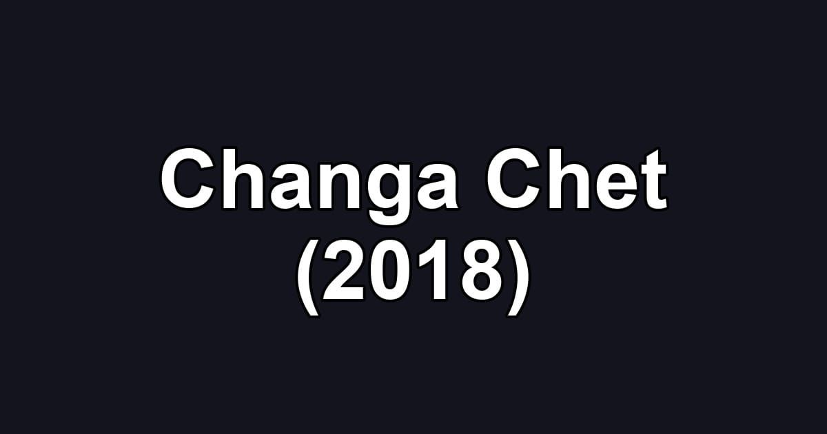 Changa Chet (2018)