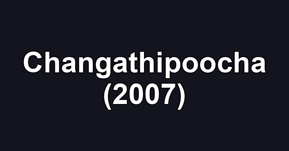 Changathipoocha (2007)