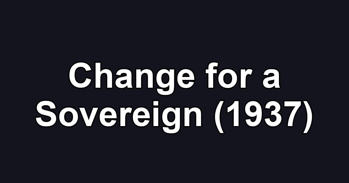 Change for a Sovereign (1937)