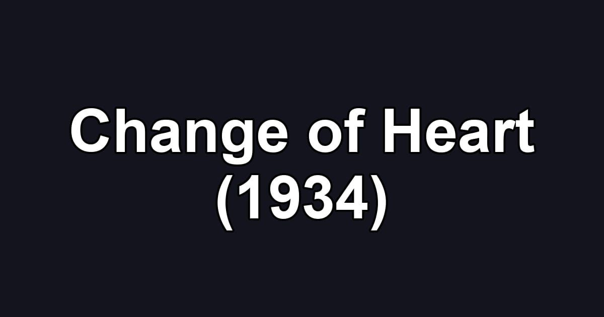 Change of Heart (1934)
