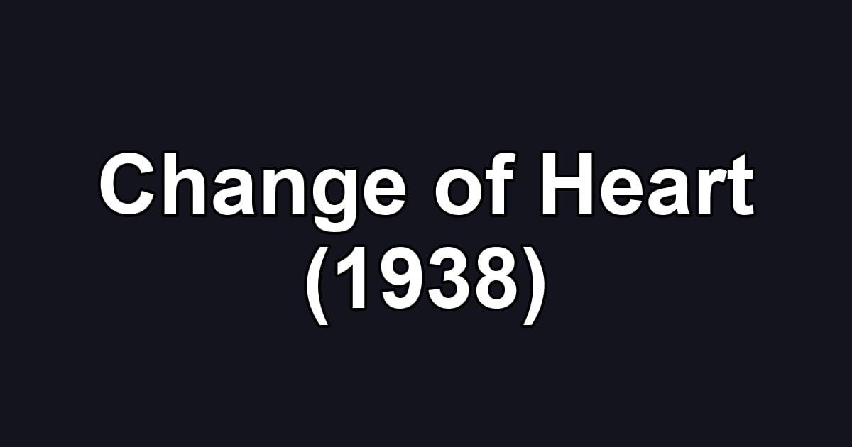 Change of Heart (1938)