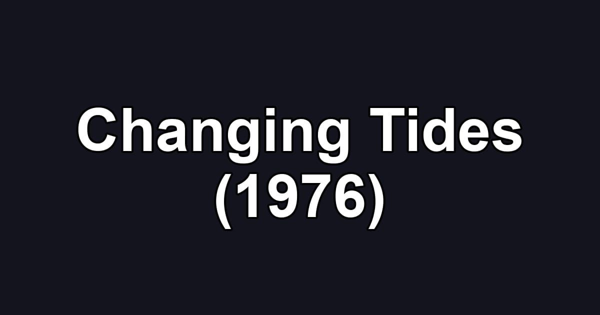 Changing Tides (1976)