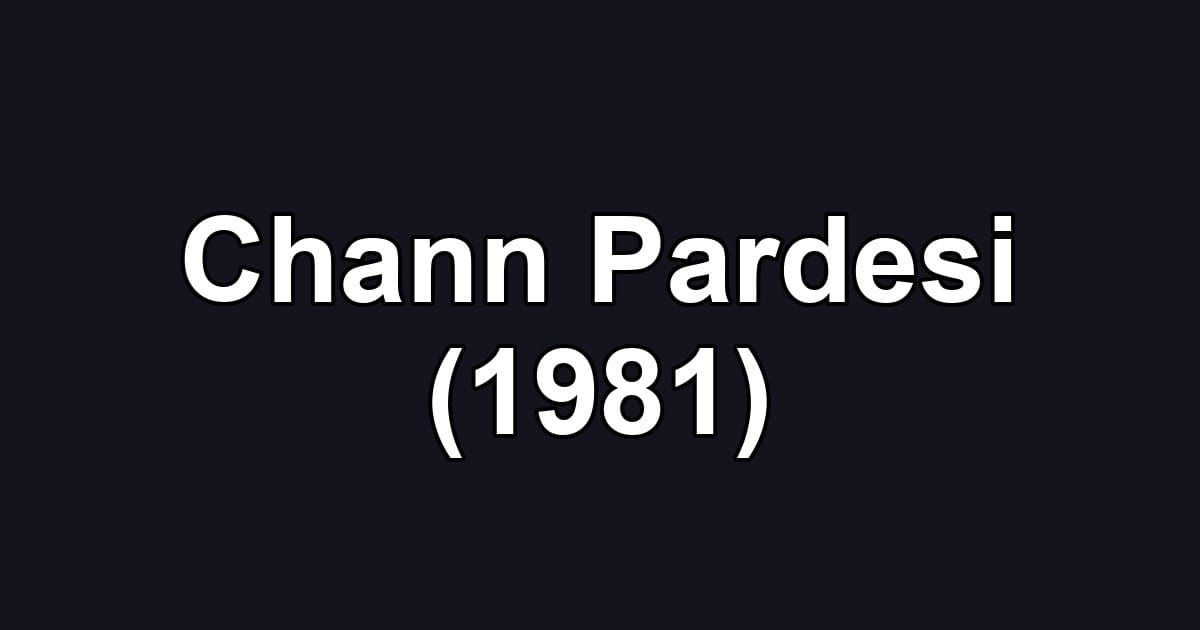 Chann Pardesi (1981)