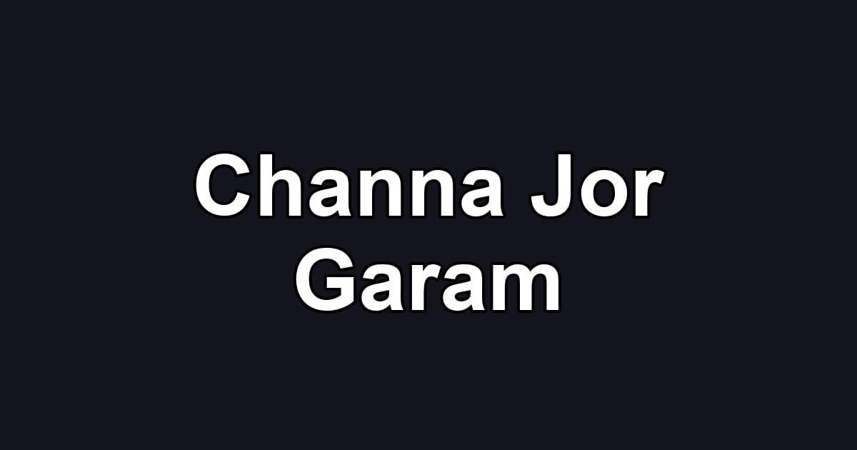 Channa Jor Garam