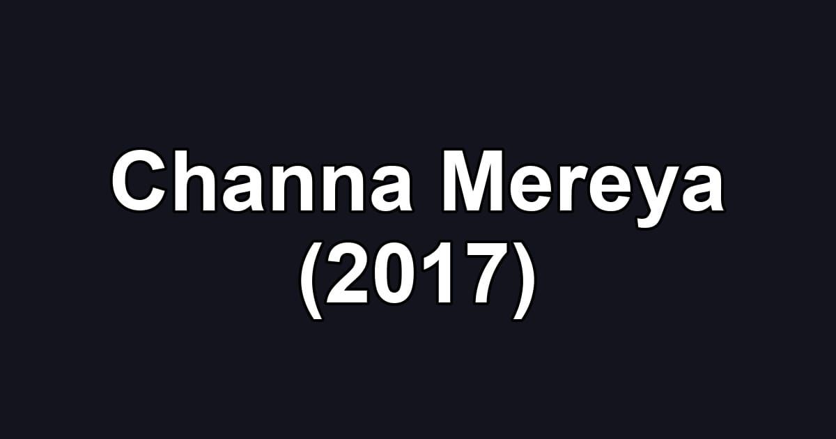 Channa Mereya (2017)