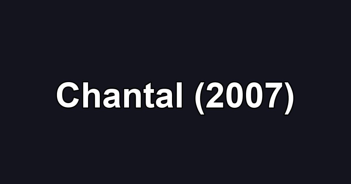 Chantal (2007)