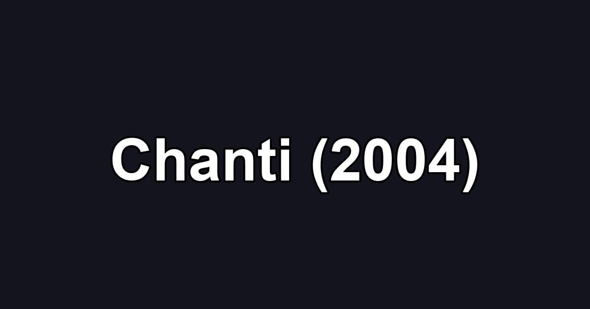 Chanti (2004)