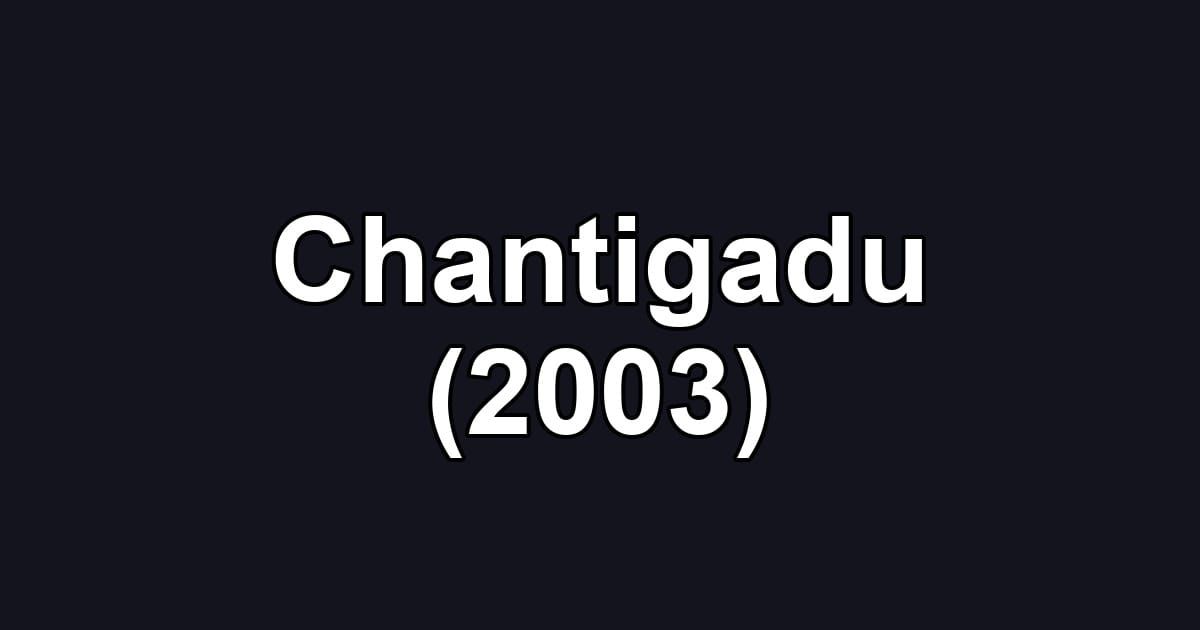 Chantigadu (2003)
