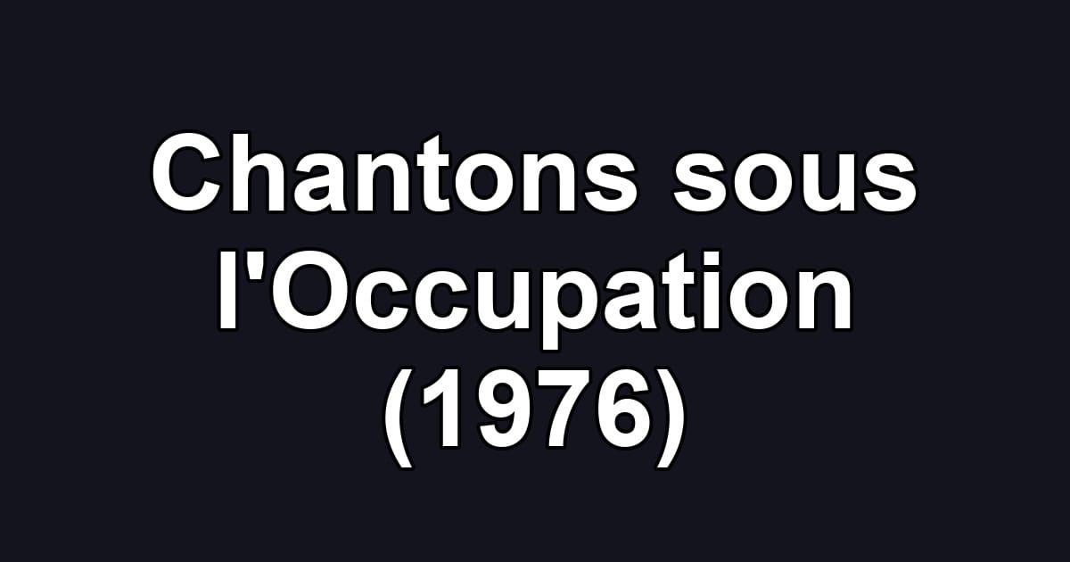 Chantons sous l'Occupation (1976)