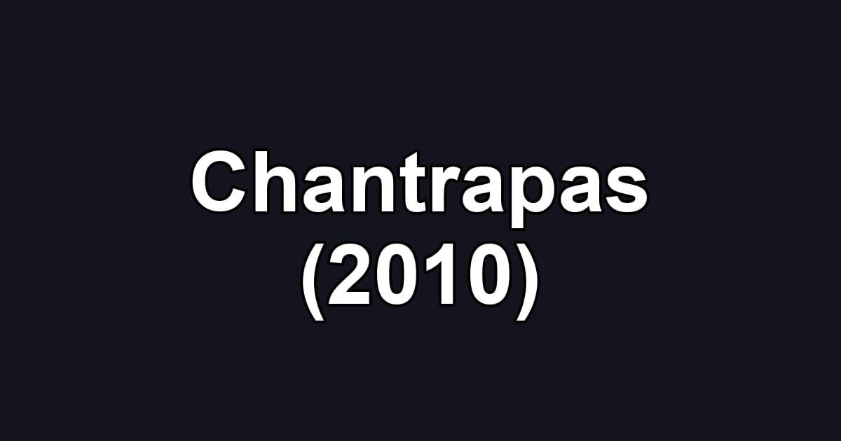 Chantrapas (2010)