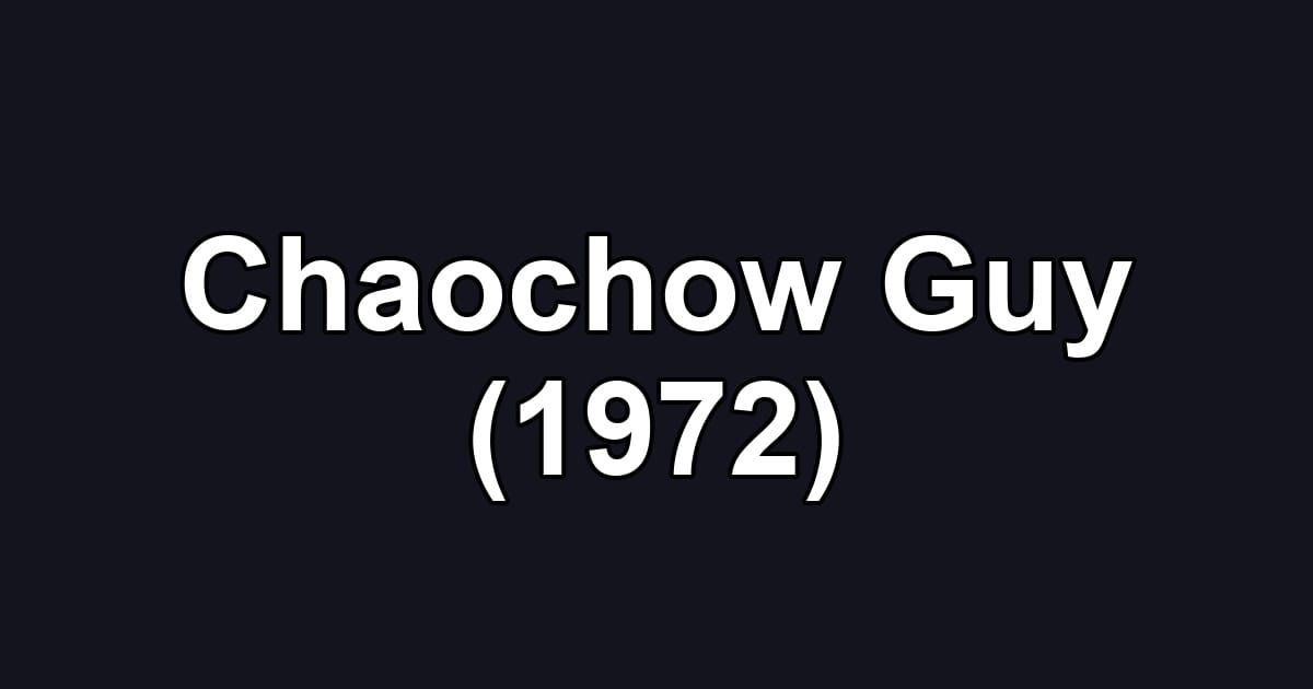 Chaochow Guy (1972)