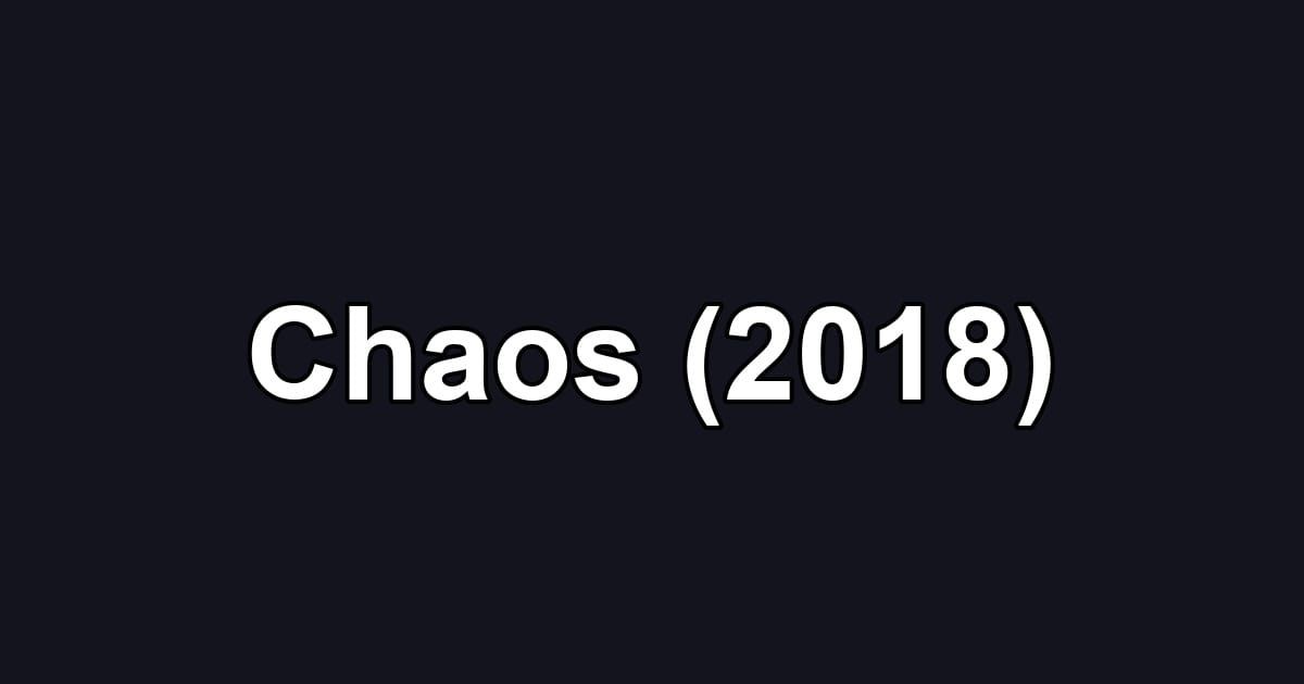Chaos (2018)