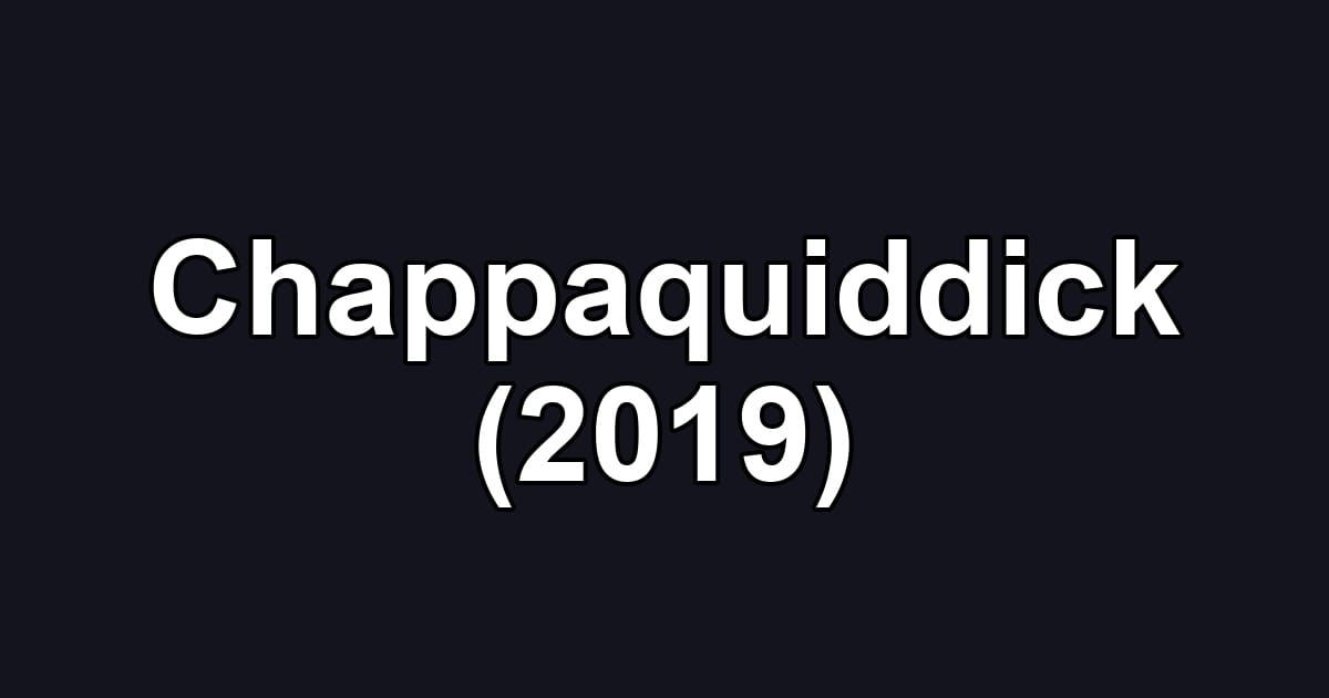 Chappaquiddick (2019)