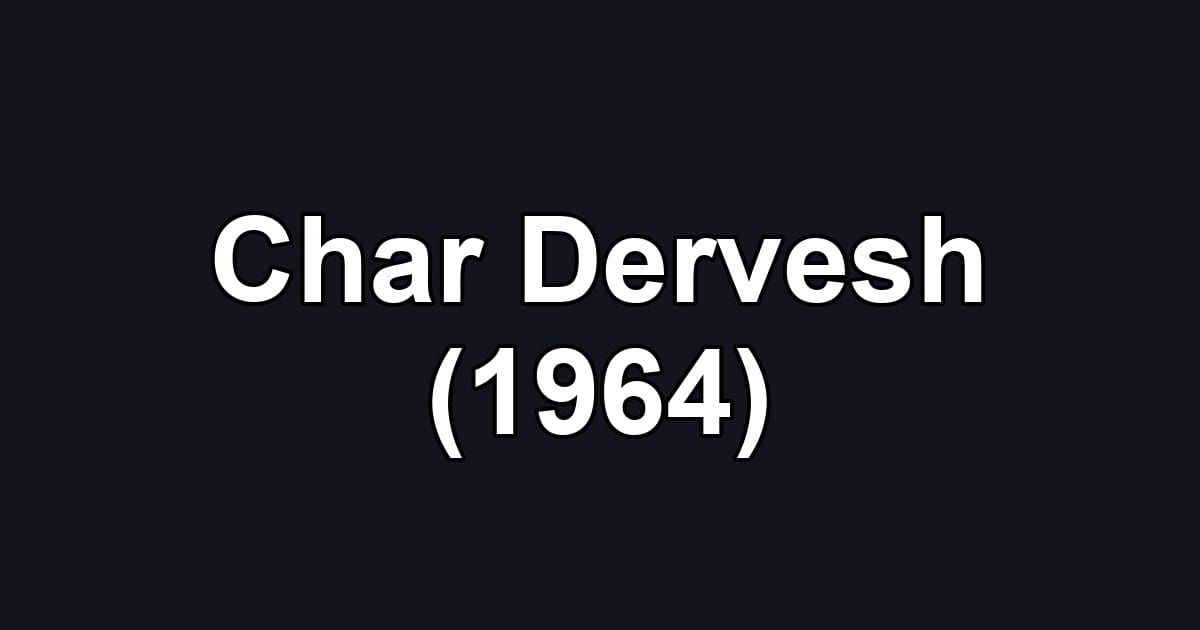 Char Dervesh (1964)