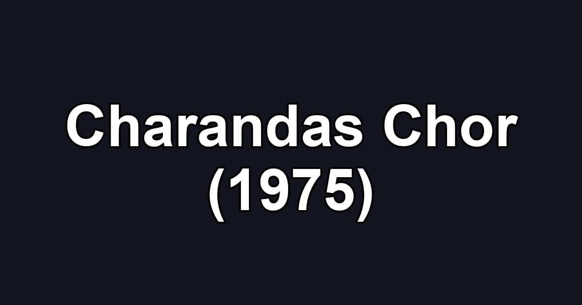 Charandas Chor (1975)