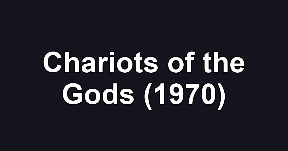 Chariots of the Gods (1970)