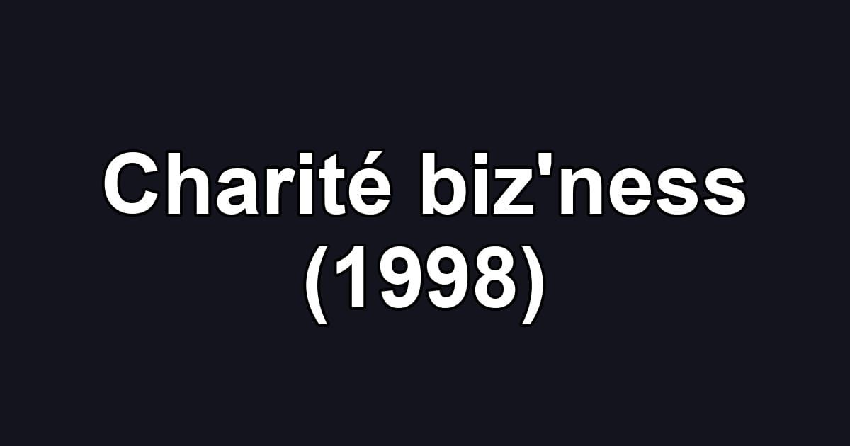 Charité biz'ness (1998)