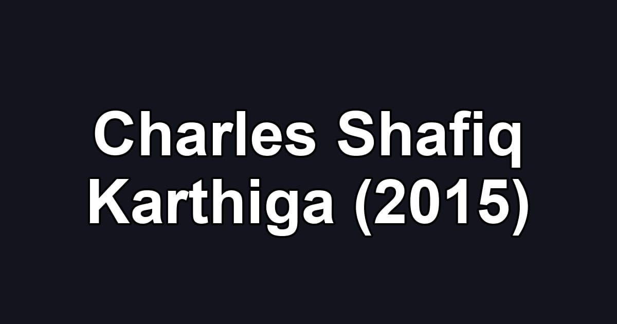 Charles Shafiq Karthiga (2015)