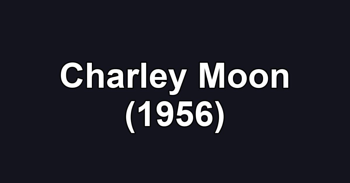 Charley Moon (1956)