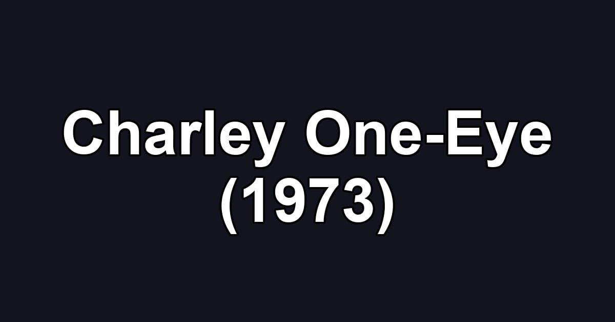 Charley One-Eye (1973)